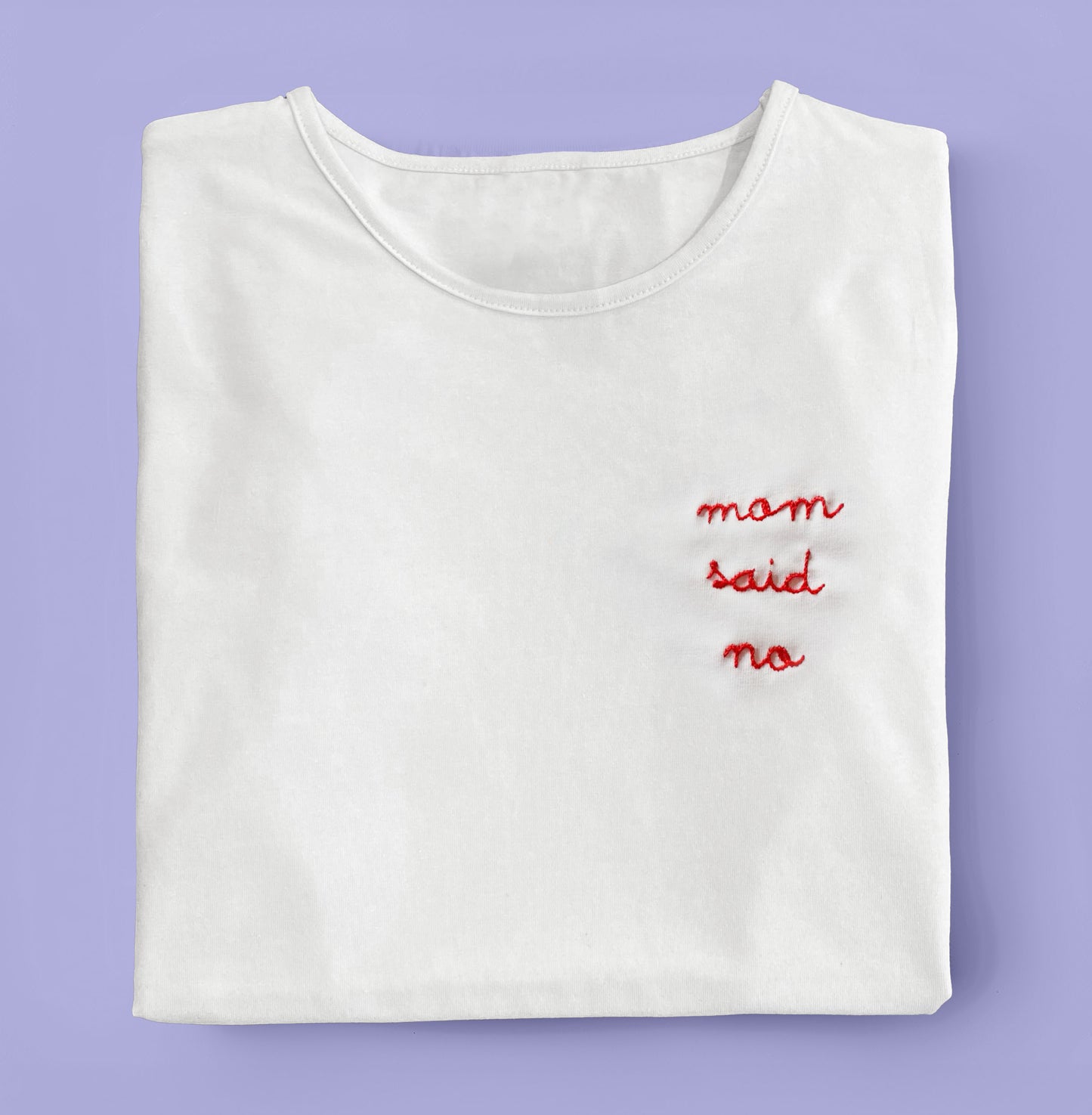 T-SHIRT RICAMATA ''MOM SAID NO'' - MaresanaLab